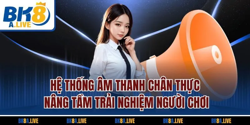 he-thong-am-thanh-chan-thuc-nang-tam-trai-nghiem-nguoi-choi