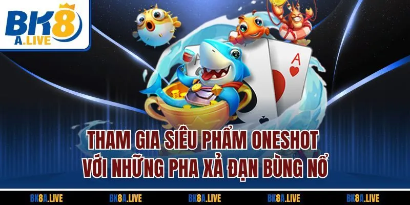 tham-gia-sieu-pham-oneshot-voi-nhung-pha-xa-dan-bung-no