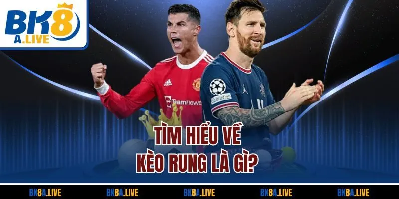 tim-hieu-ve-keo-rung-la-gi